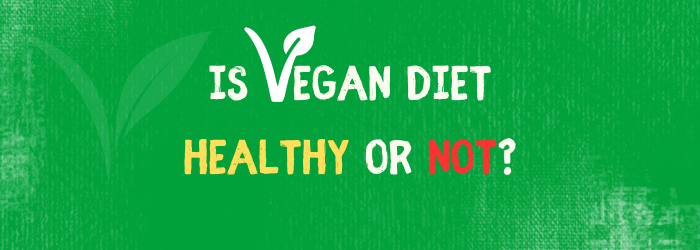 Is vegan healthy?